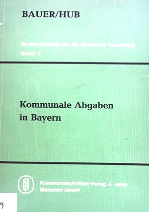 Immagine del venditore per Kommunale Abgaben in Bayern. Studienschriften fr die ffentliche Verwaltung ; Band. 7 venduto da books4less (Versandantiquariat Petra Gros GmbH & Co. KG)