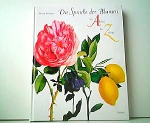 Bild des Verkufers fr Die Sprache der Blumen - Von Akelei bis Zitrus. zum Verkauf von Antiquariat Kirchheim