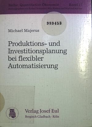 Immagine del venditore per Produktions- und Investitionsplanung bei flexibler Automatisierung. Reihe Quantitative konomie ; 17 venduto da books4less (Versandantiquariat Petra Gros GmbH & Co. KG)