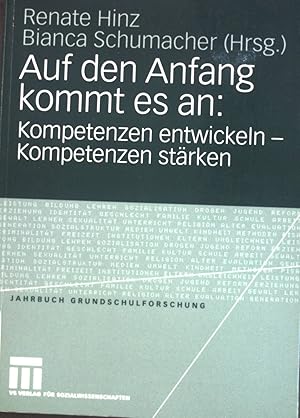 Bild des Verkufers fr Auf den Anfang kommt es an: Kompetenzen entwickeln - Kompetenzen strken. Jahrbuch Grundschulforschung ; Band. 10 zum Verkauf von books4less (Versandantiquariat Petra Gros GmbH & Co. KG)