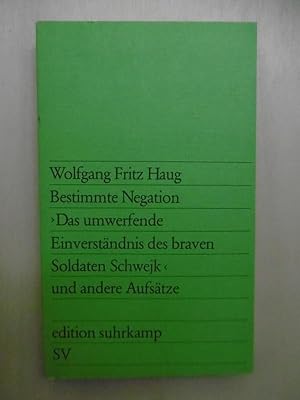 Seller image for Bestimmte Negation: "Das umwerfende Einverstndnis des braven Soldaten Schwejk" und andere Aufstze. for sale by Antiquariat Steinwedel