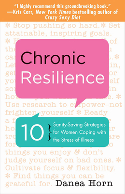 Seller image for Chronic Resilience: 10 Sanity-Saving Strategies for Women Coping with the Stress of Illness (Paperback or Softback) for sale by BargainBookStores