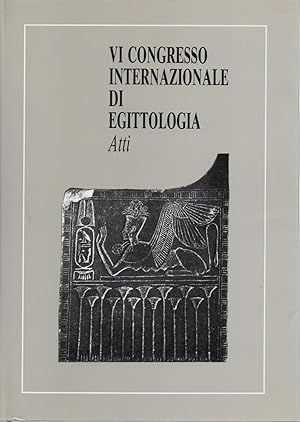 VI congresso internazionale di Egittologia. Atti. Due volumi