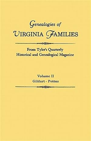 Seller image for Genealogies of Virginia Families from Tyler's Quarterly Historical & Genealogical Magazine : Gildart-Pettus for sale by GreatBookPrices