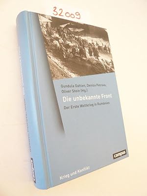 Seller image for Die unbekannte Front: Der Erste Weltkrieg in Rumnien * Band 4 der Reihe "Krieg und Konflikt" for sale by Galerie fr gegenstndliche Kunst