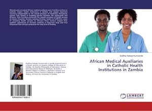 Seller image for African Medical Auxiliaries in Catholic Health Institutions in Zambia for sale by AHA-BUCH GmbH