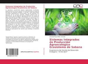 Seller image for Sistemas Integrados de Produccin Agroecologico Ecosistema de Sabana : Experiencia del Ncleo de Desarrollo Endgeno 19 de Abril for sale by AHA-BUCH GmbH