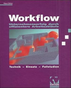 Seller image for Workflow. Unternehmenserfolg durch effizientere Arbeitsablufe. Technik - Einsatz - Fallstudien. for sale by Antiquariat Bookfarm