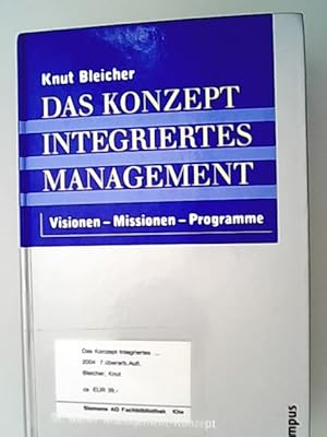 Seller image for Das Konzept integriertes Management : Visionen - Missionen - Programme. Knut Bleicher / St. Galler Management-Konzept ; Bd. 1 for sale by Antiquariat Bookfarm