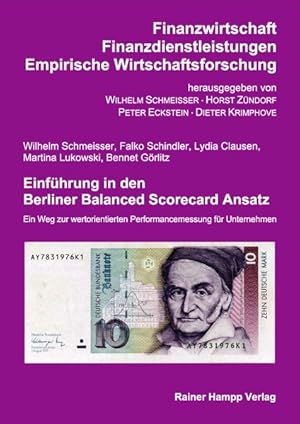 Seller image for Einfhrung in den Berliner Balanced Scorecard Ansatz. Ein Weg zur wertorientierten Performancemessung fr Unternehmen (Finanzwirtschaft, Finanzdienstleistungen, empirische Wirtschaftsforschung) Ein Weg zur wertorientierten Performancemessung fr Unternehmen for sale by Antiquariat Bookfarm