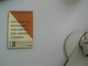 Imagen del vendedor de Differentialrechnung I und Abriss der linearen Algebra. Peter Dombrowski / BI-Hochschultaschenbcher ; 743/743a : BI-Hochschulskripten a la venta por Antiquariat Bookfarm