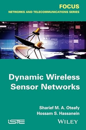 Bild des Verkufers fr Dynamic Wireless Sensor Networks. (Focus: Networks and Telecommunications). zum Verkauf von Antiquariat Bookfarm