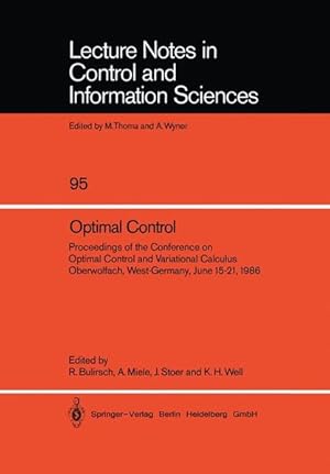 Immagine del venditore per Optimal Control Proceedings of the Conference on Optimal Control and Variational Calculus Oberwolfach, West-Germany, June 15 21, 1986 venduto da Antiquariat Bookfarm