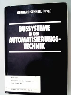 Seller image for Bussysteme in der Automatisierungstechnik. Gerhard Schnell (Hrsg.). [Autoren Peter Adolphs.] / Praxis der Automatisierungstechnik for sale by Antiquariat Bookfarm