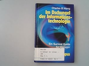 Seller image for Im Dschungel der Informationstechnologie: Ein Survival Guide fr Manager. Ein Survival Guide fr Manager for sale by Antiquariat Bookfarm
