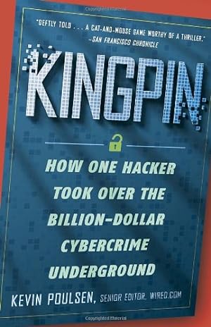 Imagen del vendedor de Kingpin: How One Hacker Took Over the Billion-Dollar Cybercrime Underground by Poulsen, Kevin [Paperback ] a la venta por booksXpress