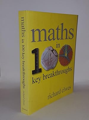 Seller image for MATHS IN 100 KEY BREAKTHROUGHS for sale by Rothwell & Dunworth (ABA, ILAB)