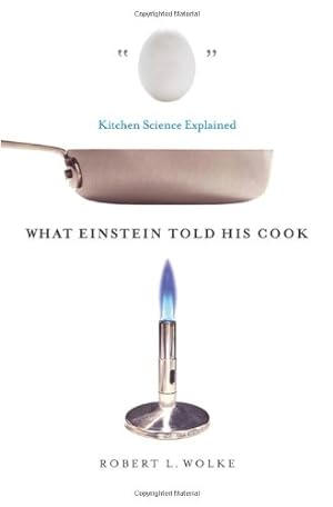 Immagine del venditore per What Einstein Told His Cook: Kitchen Science Explained by Wolke, Robert L. [Paperback ] venduto da booksXpress
