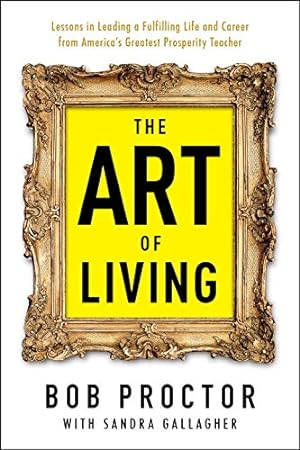 Seller image for The Art of Living (Prosperity Gospel Series) by Proctor, Bob, Gallagher, Sandra [Paperback ] for sale by booksXpress