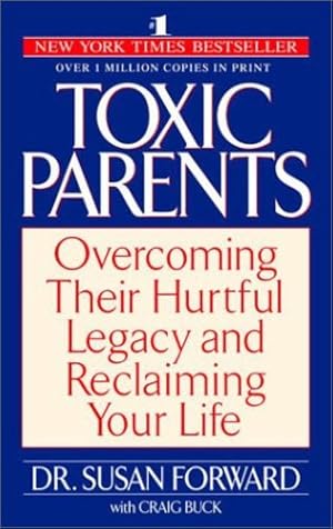 Image du vendeur pour Toxic Parents: Overcoming Their Hurtful Legacy and Reclaiming Your Life by Susan Forward, Craig Buck [Paperback ] mis en vente par booksXpress