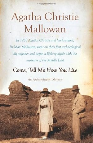 Seller image for Come, Tell Me How You Live: An Archaeological Memoir by Mallowan, Agatha Christie [Paperback ] for sale by booksXpress