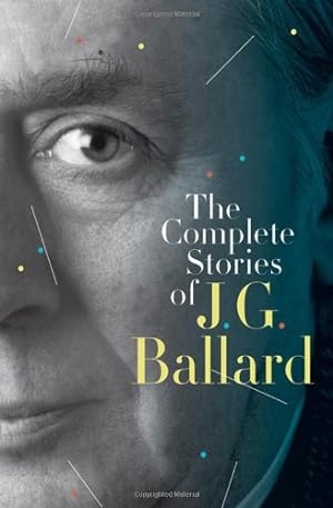Image du vendeur pour The Complete Stories of J. G. Ballard by Ballard, J. G. [Paperback ] mis en vente par booksXpress