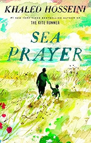 Seller image for Sea Prayer by Hosseini, Khaled [Hardcover ] for sale by booksXpress