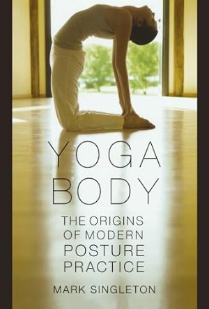 Immagine del venditore per Yoga Body: The Origins of Modern Posture Practice by Singleton, Mark [Paperback ] venduto da booksXpress