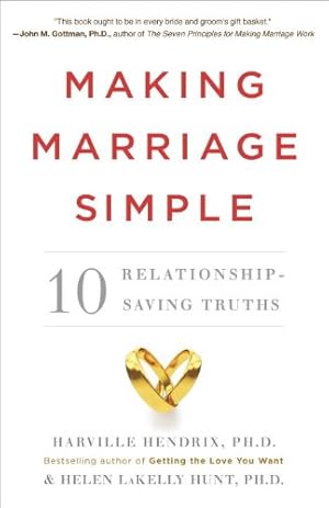 Immagine del venditore per Making Marriage Simple: Ten Relationship-Saving Truths by Hendrix, Harville, Hunt, Helen LaKelly [Paperback ] venduto da booksXpress