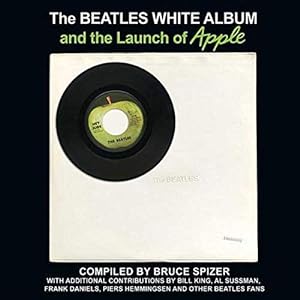 Seller image for The Beatles White Album and the Launch of Apple by Spizer, Bruce [Hardcover ] for sale by booksXpress
