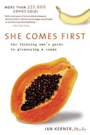 Immagine del venditore per She Comes First: The Thinking Man's Guide to Pleasuring a Woman (Kerner) by Kerner, Ian [Paperback ] venduto da booksXpress