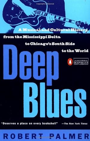 Seller image for Deep Blues: A Musical and Cultural History of the Mississippi Delta by Palmer, Robert [Paperback ] for sale by booksXpress