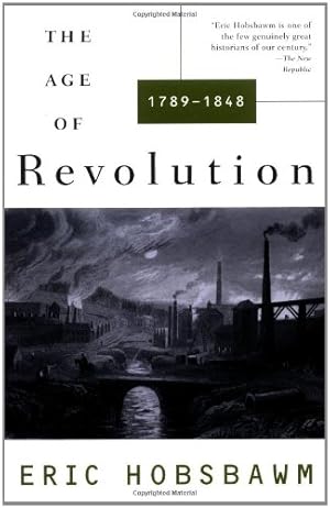 Imagen del vendedor de The Age of Revolution: 1789-1848 by Hobsbawm, Eric [Paperback ] a la venta por booksXpress