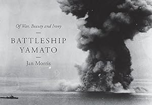 Immagine del venditore per Battleship Yamato: Of War, Beauty and Irony by Morris, Jan [Hardcover ] venduto da booksXpress