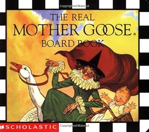 Imagen del vendedor de The Real Mother Goose Board Book by Scholastic, Inc [Board book ] a la venta por booksXpress