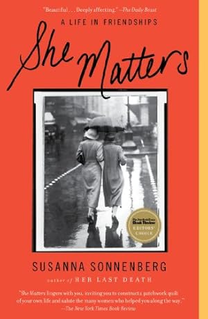 Immagine del venditore per She Matters: A Life in Friendships by Sonnenberg, Susanna [Paperback ] venduto da booksXpress