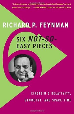 Seller image for Six Not-So-Easy Pieces: Einstein s Relativity, Symmetry, and Space-Time by Feynman, Richard P., Leighton, Robert B., Sands, Matthew [Paperback ] for sale by booksXpress
