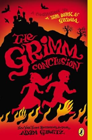 Seller image for The Grimm Conclusion (A Tale Dark & Grimm) by Gidwitz, Adam [Paperback ] for sale by booksXpress