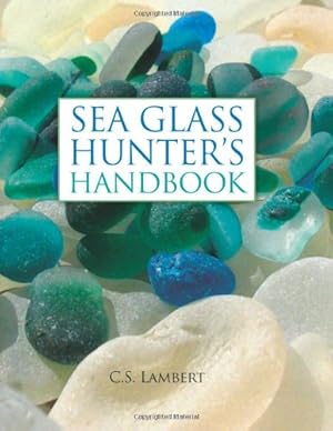 Bild des Verkufers fr Sea Glass Hunter's Handbook by Lambert, C. S. [Hardcover ] zum Verkauf von booksXpress
