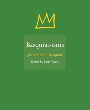 Imagen del vendedor de Basquiat-isms by Basquiat, Jean-Michel [Hardcover ] a la venta por booksXpress