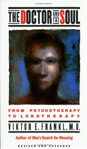 Imagen del vendedor de The Doctor and the Soul: From Psychotherapy to Logotherapy, Revised and Expanded by Viktor E. Frankl [Paperback ] a la venta por booksXpress