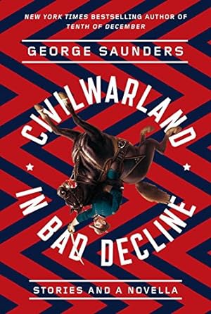 Seller image for CivilWarLand in Bad Decline: Stories and a Novella by Saunders, George [Paperback ] for sale by booksXpress