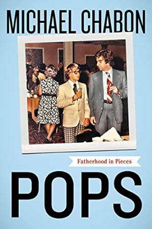 Imagen del vendedor de Pops: Fatherhood in Pieces by Chabon, Michael [Paperback ] a la venta por booksXpress