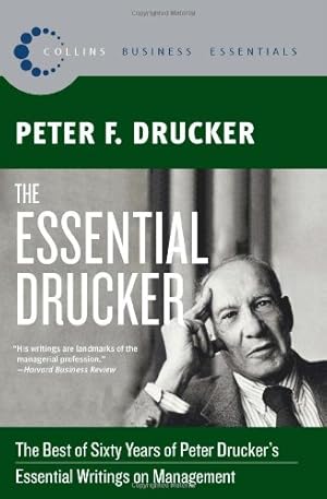 Immagine del venditore per The Essential Drucker: The Best of Sixty Years of Peter Drucker's Essential Writings on Management (Collins Business Essentials) by Drucker, Peter F. [Paperback ] venduto da booksXpress