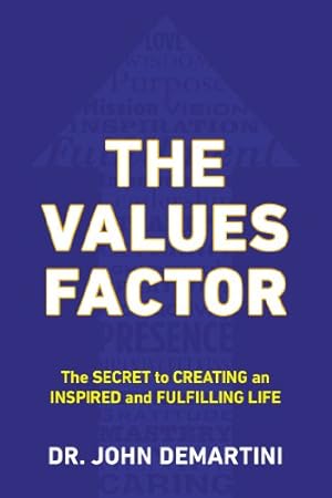 Imagen del vendedor de The Values Factor: The Secret to Creating an Inspired and Fulfilling Life by Demartini, Dr. John F. [Paperback ] a la venta por booksXpress