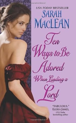 Immagine del venditore per Ten Ways to Be Adored When Landing a Lord (Love By Numbers) by MacLean, Sarah [Mass Market Paperback ] venduto da booksXpress