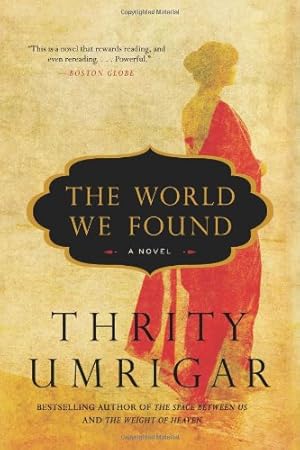 Seller image for The World We Found: A Novel by Umrigar, Thrity [Paperback ] for sale by booksXpress