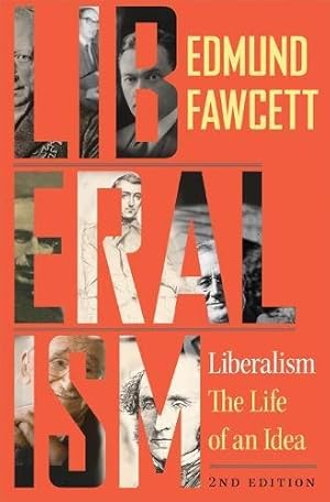 Immagine del venditore per Liberalism: The Life of an Idea, Second Edition by Fawcett, Edmund [Paperback ] venduto da booksXpress