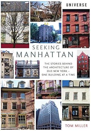 Bild des Verkufers fr Seeking New York: The Stories Behind the Historic Architecture of Manhattan--One Building at a Time by Miller, Tom [Paperback ] zum Verkauf von booksXpress