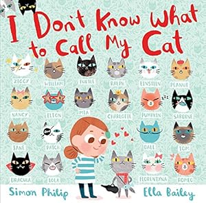 Bild des Verkufers fr I Don't Know What to Call My Cat by Philip, Simon [Hardcover ] zum Verkauf von booksXpress